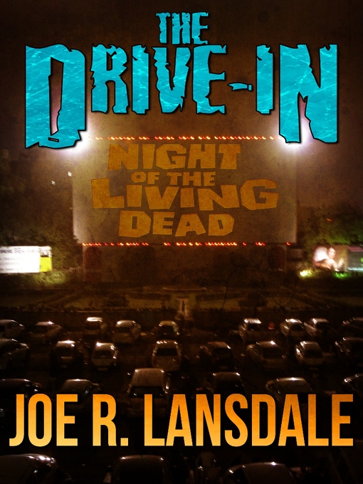 Title details for The Drive-In by Joe R. Lansdale - Available